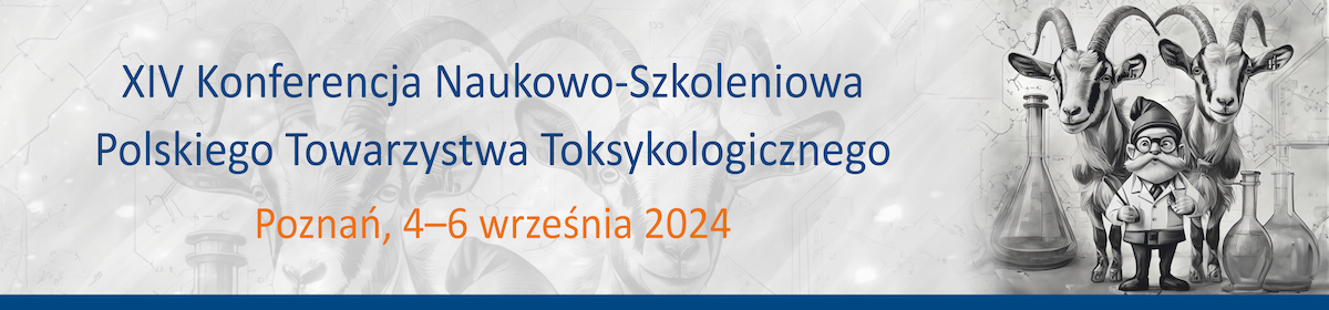 XIV Konferencja Naukowo-Szkoleniowa Polskiego Towarzystwa Toksykologicznego; 